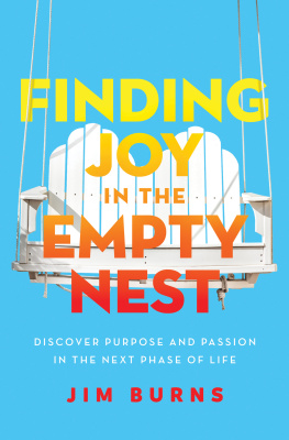 Jim Burns Finding Joy in the Empty Nest: Discover Purpose and Passion in the Next Phase of Life