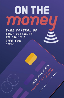 Charlotte Burns - On the Money: Take control of your finances to build a life you love