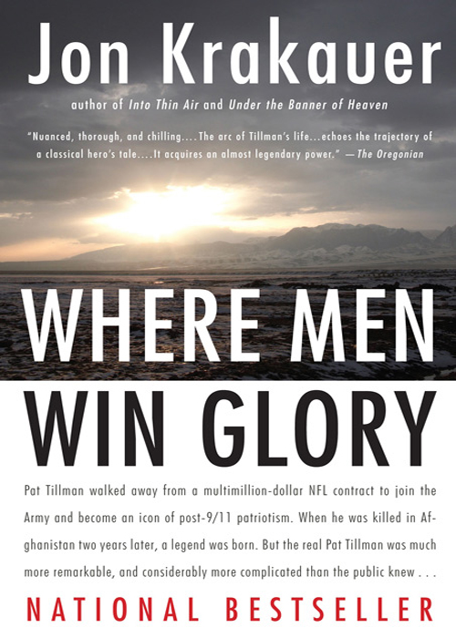 Acclaim for Jon Krakauers WHERE MEN WIN GLORY The first deeply reported book - photo 1