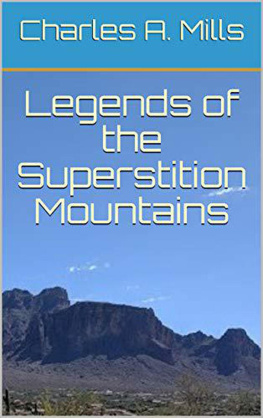 Charles A. Mills Legends of the Superstition Mountains