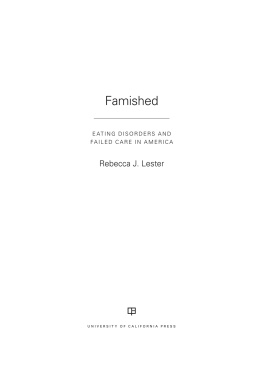 Rebecca J. Lester - Famished: Eating Disorders and Failed Care in America