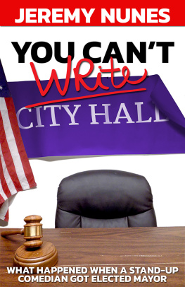 Jeremy Nunes - You Cant Write City Hall: What happened when a stand-up comedian got elected Mayor