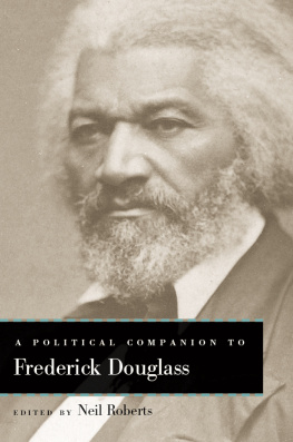 Neil Roberts A Political Companion to Frederick Douglass