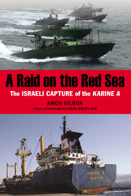 Amos Gilboa - A Raid on the Red Sea: The Israeli Capture of the Karine a