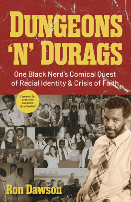 Ron Dawson Dungeons n Durags: One Black Nerds Comical Quest of Racial Identity and Crisis of Faith (Social commentary, Uncomfortable conversations)