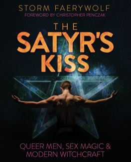 Storm Faerywolf - The Satyrs Kiss: Queer Men, Sex Magic & Modern Witchcraft