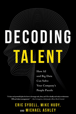 Eric Sydell - Decoding Talent: How AI and Big Data Can Solve Your Companys People Puzzle