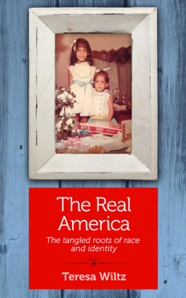 Teresa Wiltz The Real America: The tangled roots of race and identity