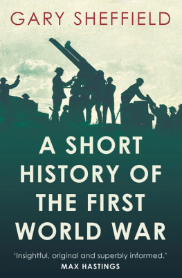 Gary Sheffield - Short History of the First World War