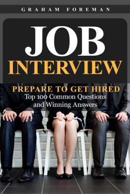 Graham Foreman Job Interview: Prepare to Get Hired: Top 100 Common Questions and Winning Answers