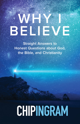 Chip Ingram - Why I Believe: Straight Answers to Honest Questions about God, the Bible, and Christianity