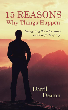 Darril Deaton 15 Reasons Why Things Happen: Navigating the Adversities and Conflicts of Life