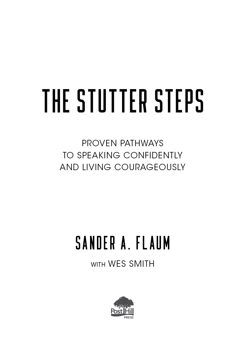 A POST HILL PRESS BOOK The Stutter Steps Proven Pathways to Speaking - photo 2