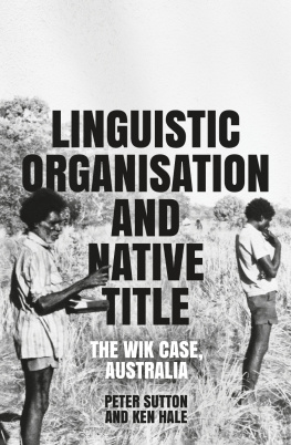 Peter Sutton - Linguistic Organisation and Native Title: The Wik Case, Australia