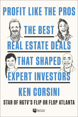 Ken Corsini - Profit Like the Pros: The Best Real Estate Deals That Shaped Expert Investors