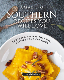 Ida Smith - Amazing Southern Recipes You Will Love: Southern Recipes That Will Satisfy Your Cravings