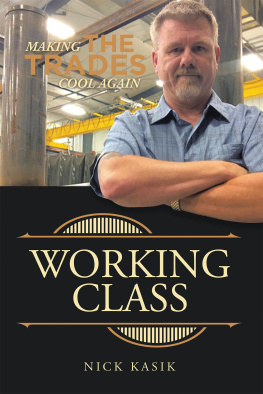 Nick Kasik - Working Class: Making the Trades Cool Again