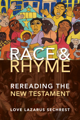 Love Lazarus Sechrest - Race and Rhyme: Rereading the New Testament