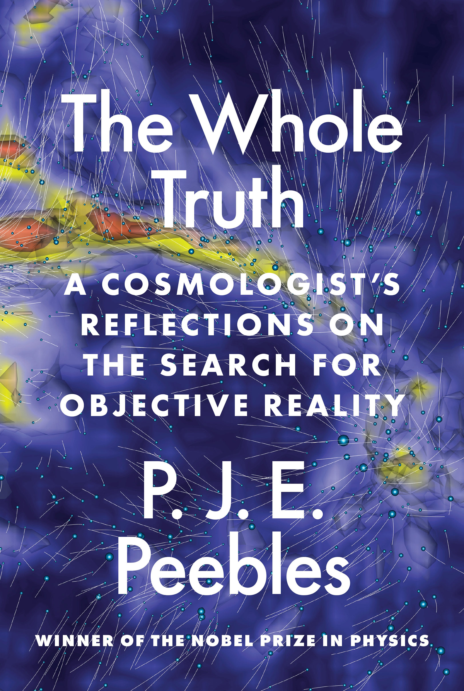 THE WHOLE TRUTH The Whole Truth A COSMOLOGISTS REFLECTIONS ON THE SEARCH FOR - photo 1