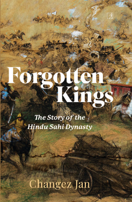 Changez Jan - Forgotten Kings: The Story of the Hindu Sahi Dynasty