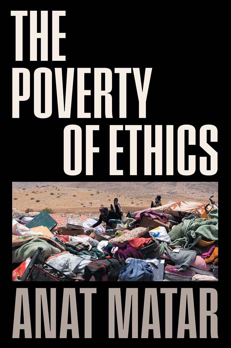 The Poverty of Ethics The Poverty of Ethics Anat Matar First published by - photo 1