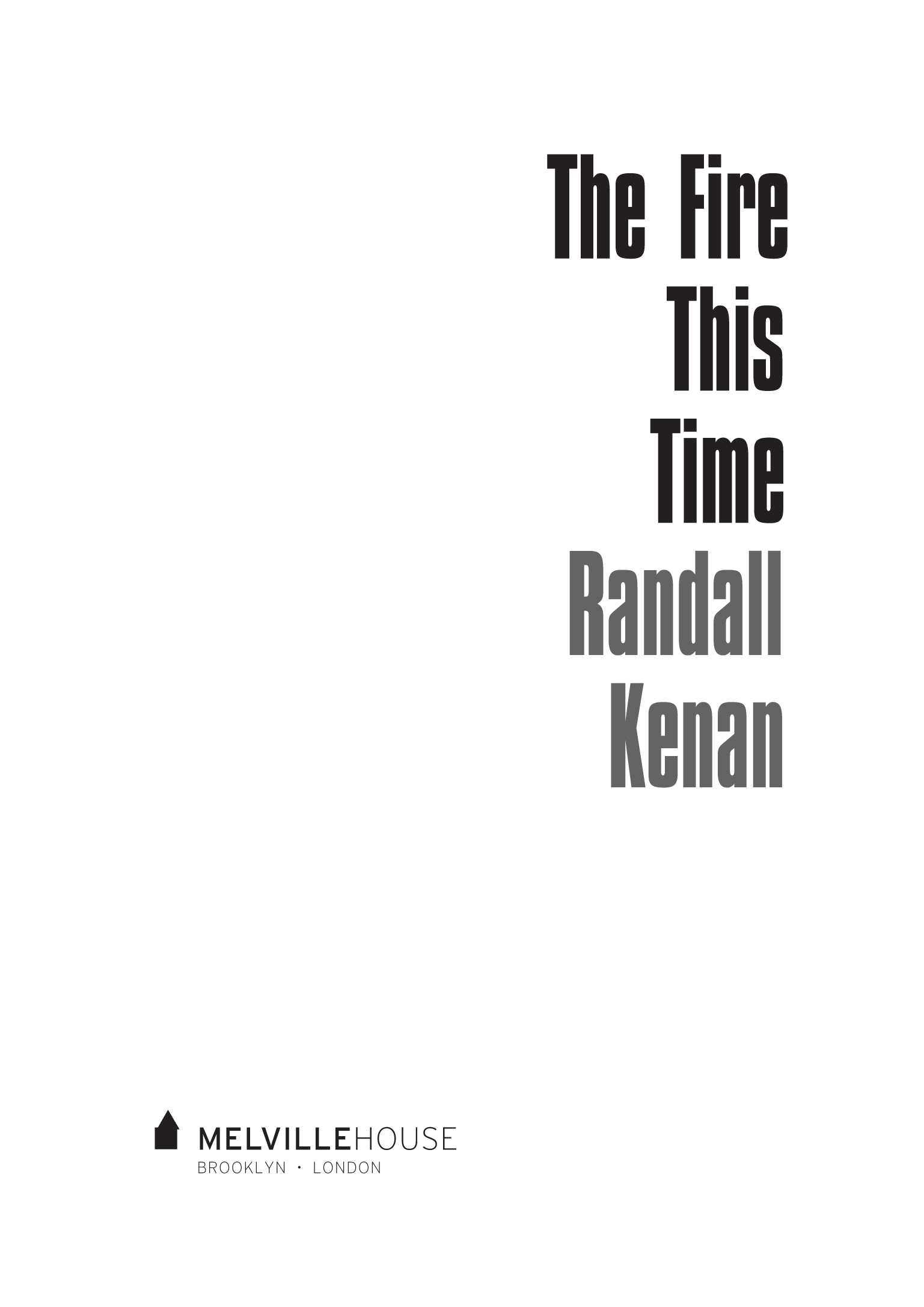 The Fire This Time Copyright Randall Kenan 2007 First Melville House Printing - photo 2