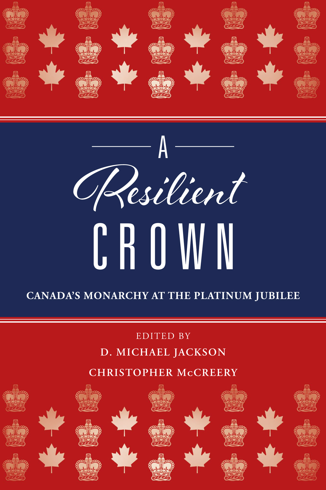 A Resilient CROWN A Resilient CROWN CANADAS MONARCHY AT THE PLATINUM JUBILEE - photo 1