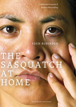 Eden Robinson - The Sasquatch at Home: Traditional Protocols & Modern Storytelling