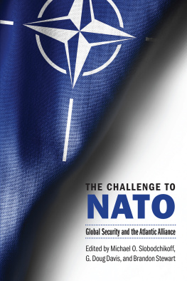 Michael O. Slobodchikoff - The Challenge to NATO: Global Security and the Atlantic Alliance