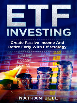 Nathan Bell - ETF Investing: Create Passive Income And Retire Early With Etf Strategy