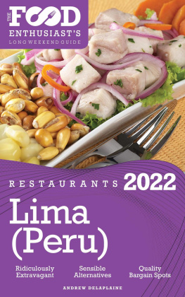 Andrew Delaplaine - 2022 Lima (Peru) Restaurants--The Food Enthusiasts Long Weekend Guide