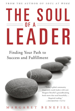 Margaret Benefiel The Soul of A Leader: Finding Your Path to Success and Fulfillment