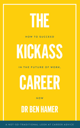 Ben Hamer - The Kickass Career: How to succeed in the future of work, now