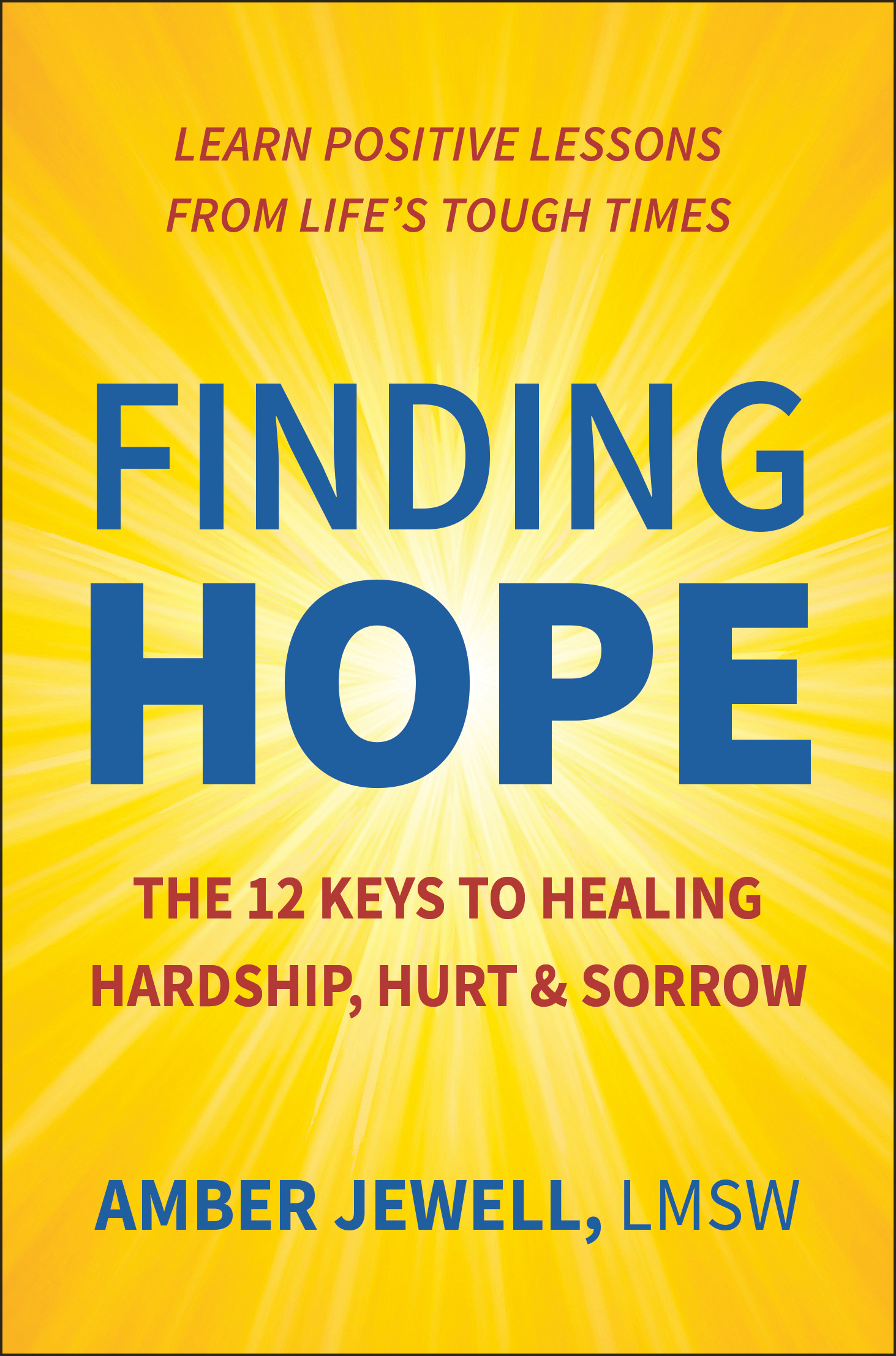 FINDING HOPE THE 12 KEYS TO HEALING HARDSHIP HURT SORROW AMBER JEWELL - photo 1