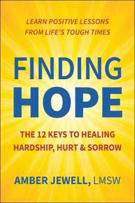 Amber Jewell - Finding Hope: The 12 Keys to Healing Hardship, Hurt & Sorrow
