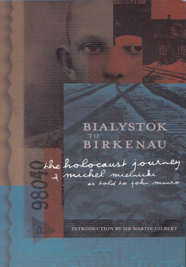 Michel Mielnicki - Bialystok to Birkenau: The Holocaust Journey of Michel Mielnicki
