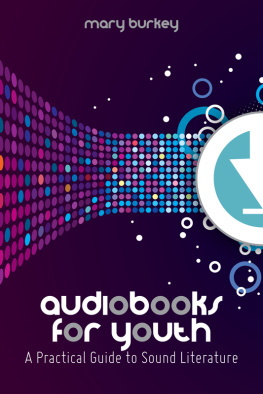 Mary Burkey Audiobooks for Youth: A Practical Guide to Sound Literature