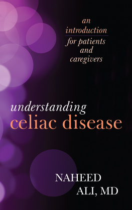 Naheed Ali - Understanding Celiac Disease: An Introduction for Patients and Caregivers