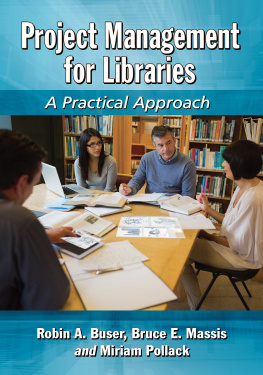 Robin A. Buser - Project Management for Libraries: A Practical Approach