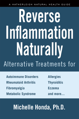 Michelle Honda - Reverse Inflammation Naturally: Alternative Treatments for Autoimmune Disorders, Rheumatoid Arthritis, Fibromyalgia, Metabolic Syndrome, Allergies, Thyroiditis, Eczema and more.