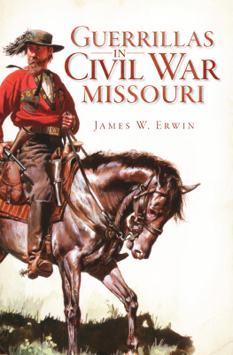James W. Erwin - Guerrillas in Civil War Missouri