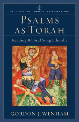 Gordon J. Wenham - Psalms as Torah: Reading Biblical Song Ethically