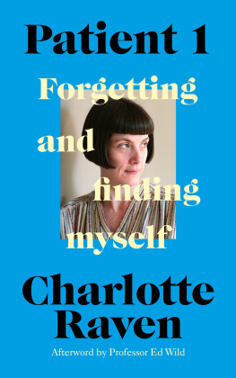 Charlotte Raven - Patient 1: Forgetting and Finding Myself
