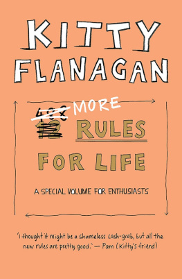 Kitty Flanagan - More Rules for Life: A special volume for enthusiasts