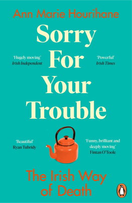 Ann Marie Hourihane - Sorry for Your Trouble: The Irish Way of Death