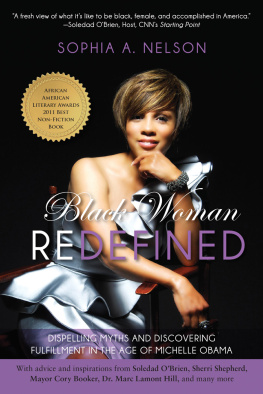 Sophia Nelson - Black Woman Redefined: Dispelling Myths and Discovering Fulfillment in the Age of Michelle Obama
