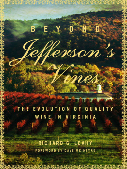 Richard Leahy - Beyond Jeffersons Vines: The Evolution of Quality Wine in Virginia