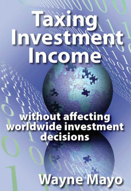 Wayne Mayo - Taxing Investment Income: Without affecting worldwide investment decisions