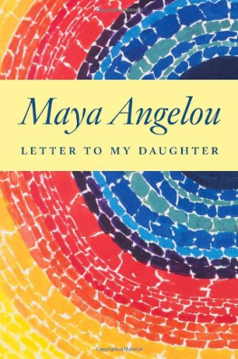 Maya Angelou - Letter to My Daughter