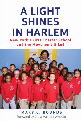 Mary Bounds - A Light Shines in Hrlem: New Yorks First Charter School and the Movement It Led